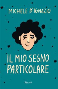 Il mio segno particolare - Michele D'Ignazio